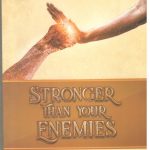 STRONGER THAN YOUR ENEMIES